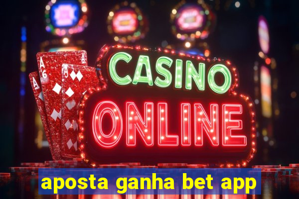 aposta ganha bet app